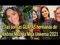 Ellas son las GUAPAS hermanas de Andrea Meza la Miss Universo 2021