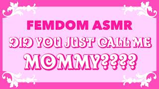 Did You Just Call Me Mommy? | Femdom ASMR Roleplay (Gentle)