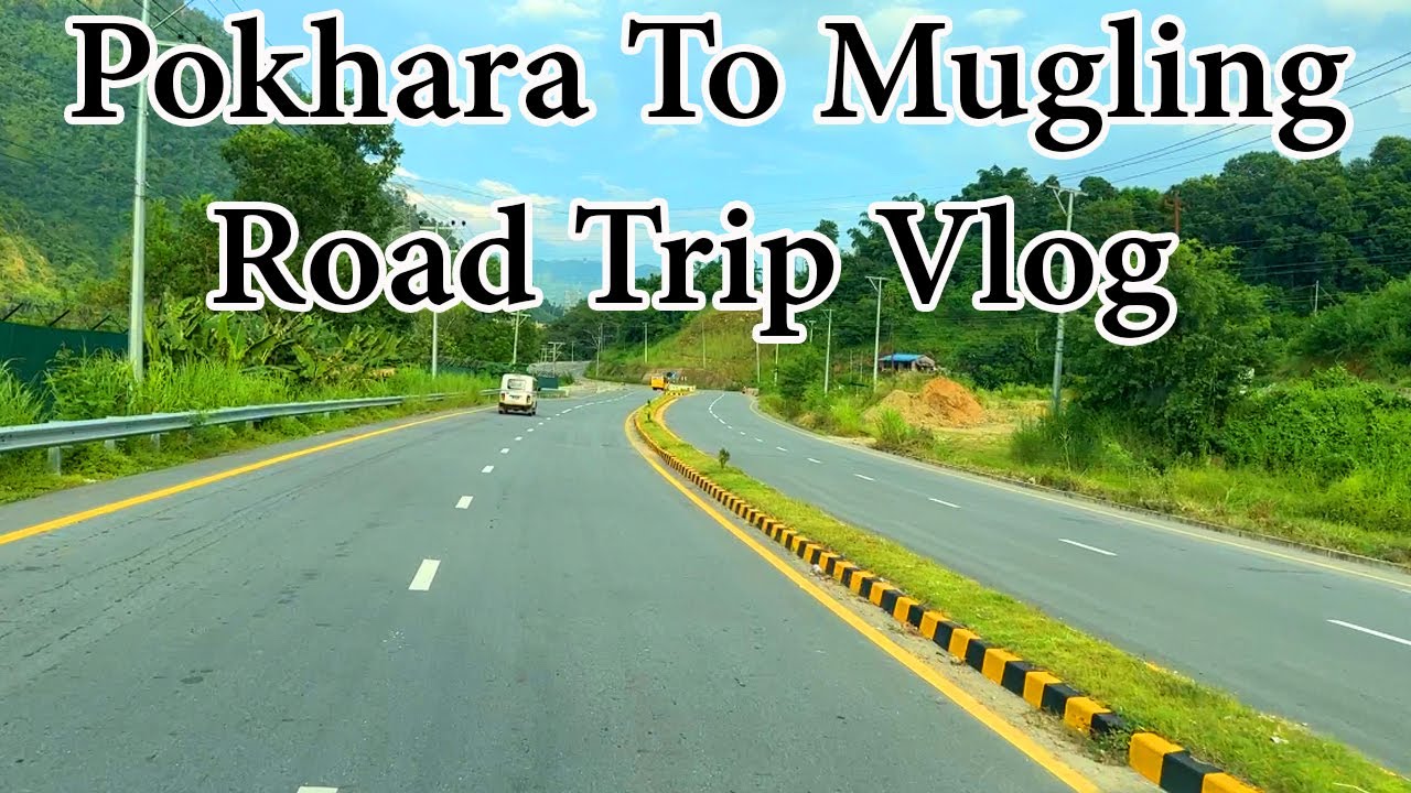Pokhara To Mugling Road Trip Vlog | पोखरा-मुग्लिंग सडक | पृथ्वी राजमार्ग | Pokhra-Muglin Rod 2025