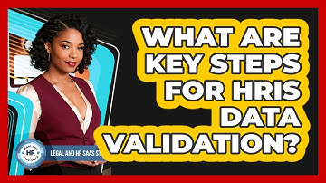 What Are Key Steps For HRIS Data Validation?