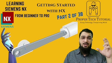 Getting started with NX & File Format (2/38) | Learning Siemens NX | @ProperTechTutorial Arslan
