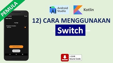 Belajar Android Studio Pemula Kotlin 12 Cara Menggunakan Switch