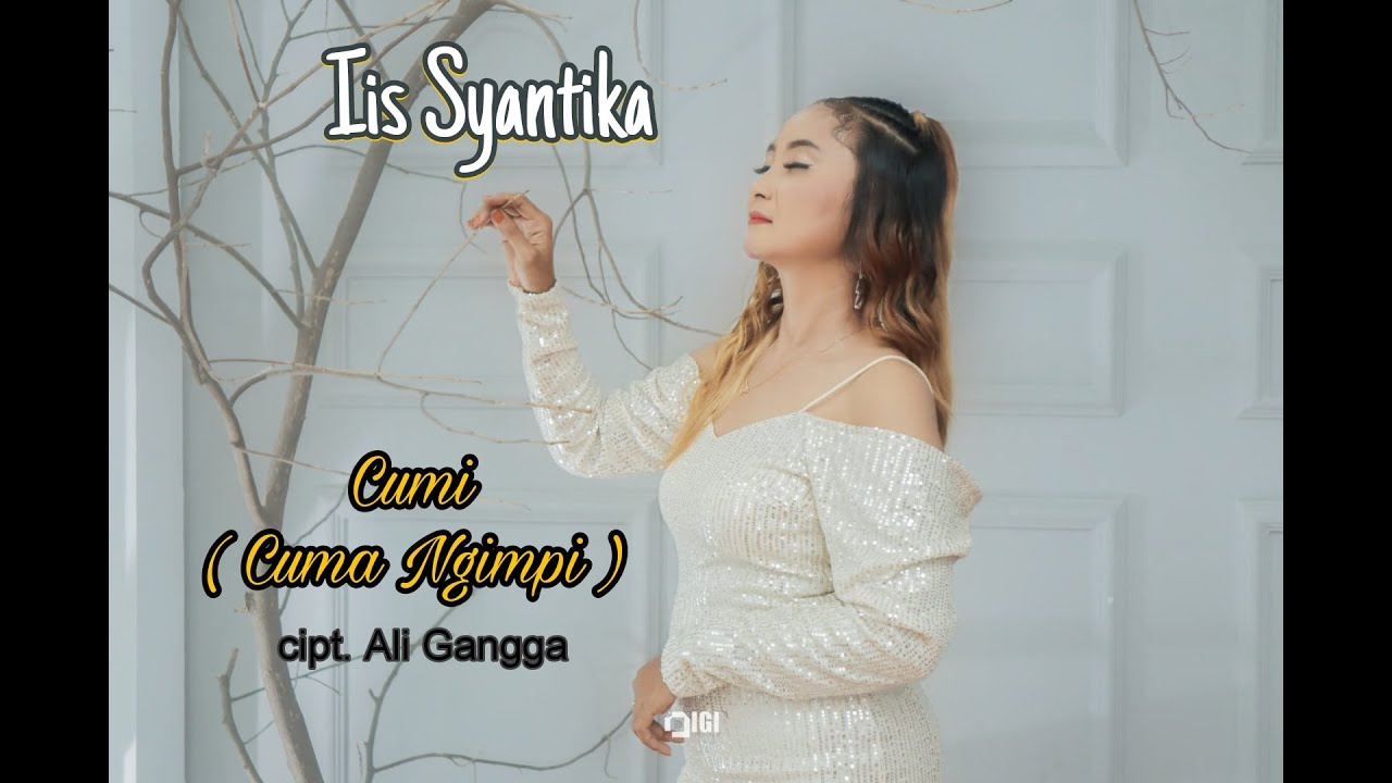 CUMA NGIMPI - IIS SYANTIKA Klip original. LAGU TARLING TERBARU 2023\2024