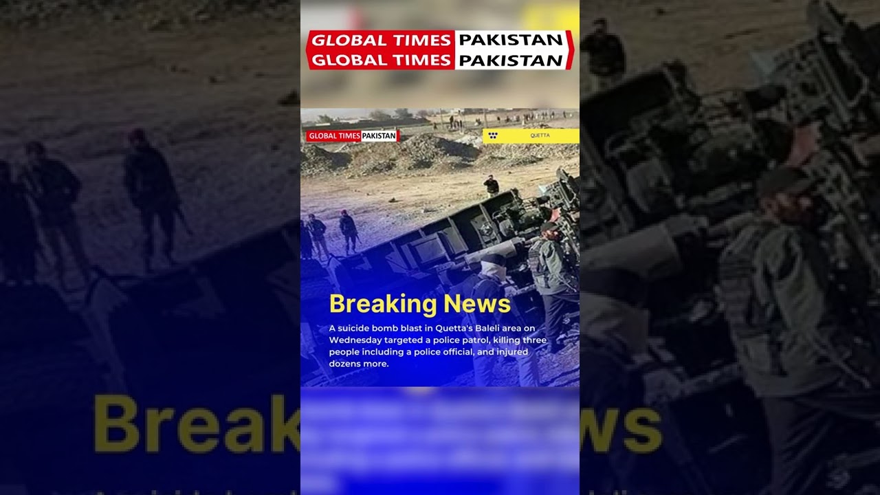Suicide Blast In Quetta | Suicide Blast On A Police Vehicle | Balali Area | Global Times Pakistan