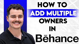 How To Add Multiple Owners In Behance [2026 Guide]