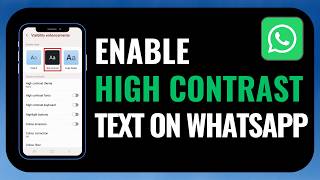 How to Enable High Contrast Text on WhatsApp (Better Readability Guide)