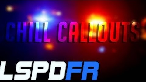 How to install Chill Callouts to LSPDFR