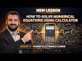 How to Solve Numerical Equations Using Calculator - Lesson 11 - Power Electronics Course