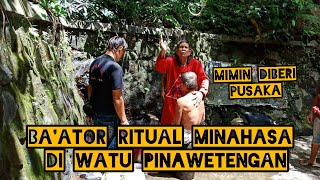 BA'ATOR RITUAL MINAHASA DI WATU PINAWETENGAN