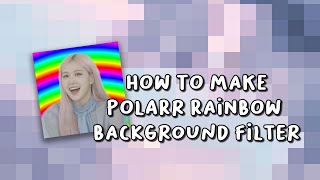 ˗ˋ⌗ . how to make a polarr rainbow background filter 𖧧 ( easy tutorial ) screenshot 5