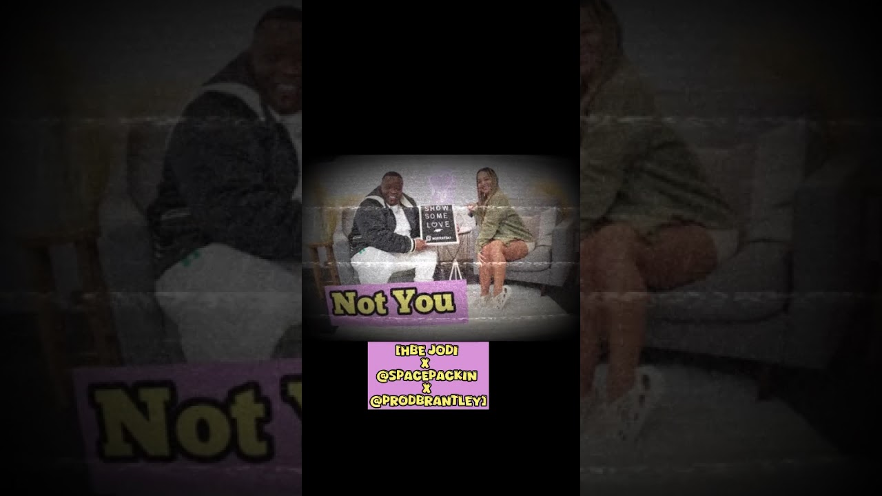 🎵 Not You [HBE Jodi x @spacepackin x @prodbrantley] 