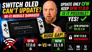 Switch OLED CAN’T UPDATE? OFW 17.0.0 vs CFW 22.1.0