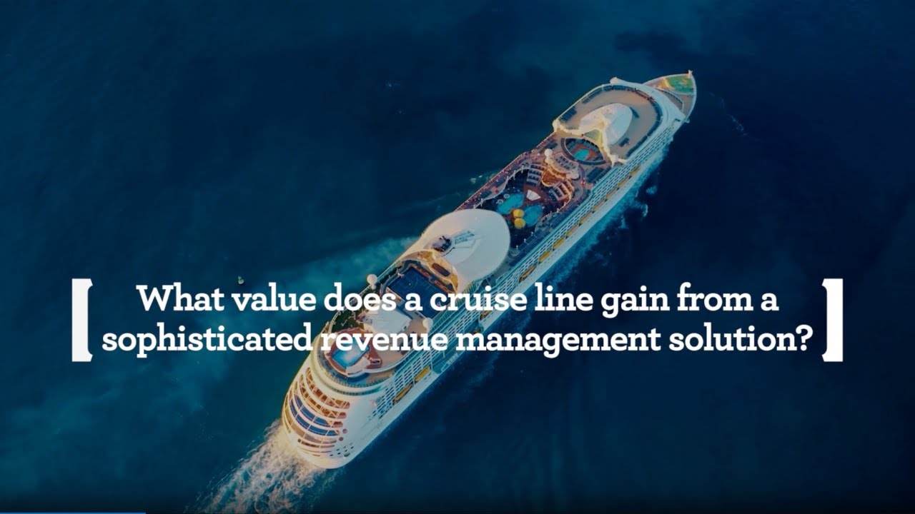 What value does a cruise line gain from a sophisticated revenue management solution?
