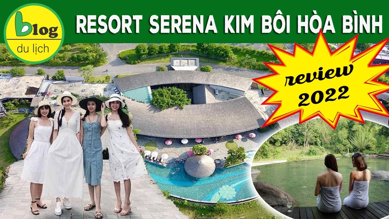 Serena resort Kim Bôi Hòa Bình - điểm nghĩ dưỡng cuối... - youtube