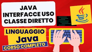 Interfacce uso classe diretto | Corso Java Pratico