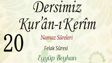 Dersimiz Kur'an-ı Kerim - Felak Suresi | Eyyüp Beyhan #20