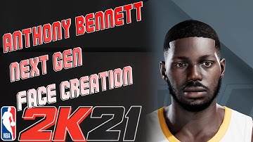 ANTHONY BENNETT NEXT GEN FACE CREATION NBA 2K21
