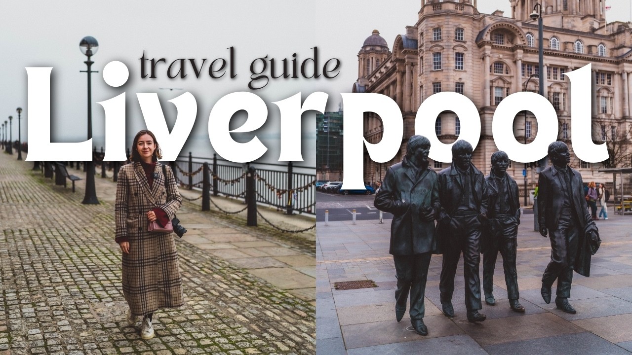 LIVERPOOL in a Day: The Perfect 24-Hour Itinerary