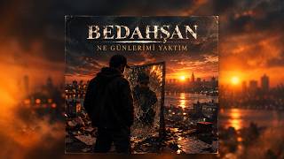 Bedahşan - Ne Günlerimi Yaktım 2026 Ürkçerap Ürkçemüzik