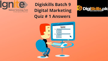 Digiskills batch 9 | Digital Marketing | Quiz no 1 answers