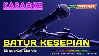 BATUR KESEPIAN -Dian Anic- KARAOKE (Dengan Rall Vokal Intro)