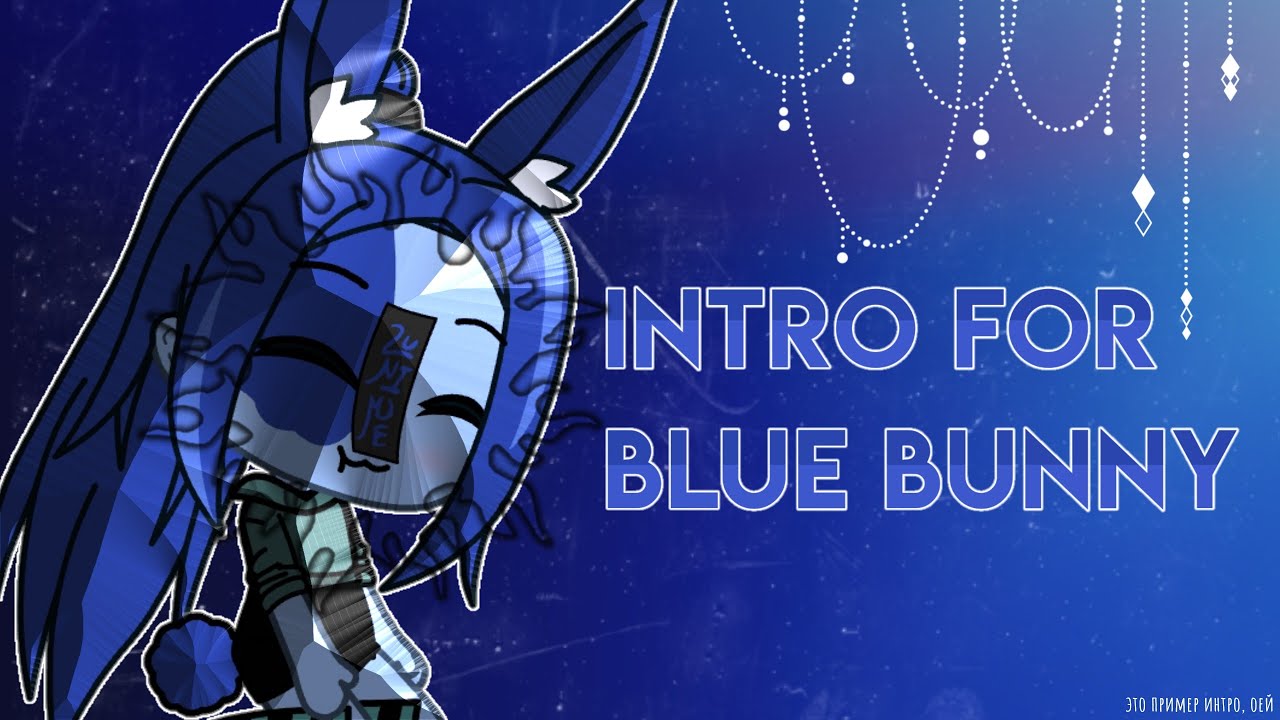 ||🧚🏻‍♀️Intro for Blue Bunny🧚🏻‍♀️||💫Gift?💫||🧸Gacha life🧸||🌿By Shadow ...