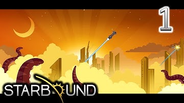 Starbound (Part 1) - Blast Off [PC Gameplay, v1.3.4]