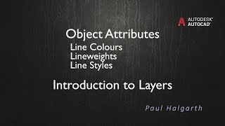 8. Object Attributes and An Introduction to Layers in AutoCAD
