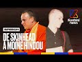 William  tmoignage dun skinhead repenti devenu moine hindou l speech l konbini news