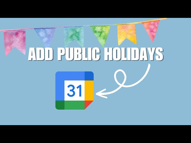 How To Add Public Holidays To Your Google Calendar - YouTube