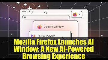 Mozilla Firefox Launches AI Window: A New AI-Powered Browsing Experience