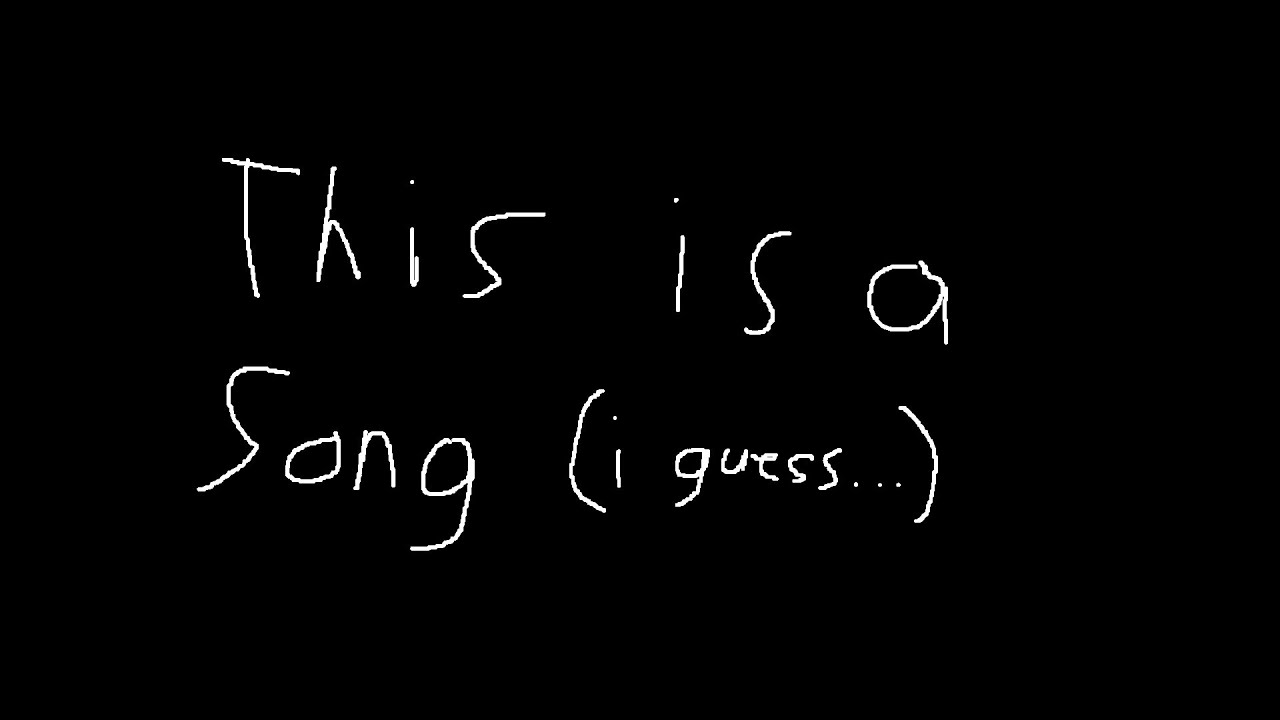This is a song (i guess...)