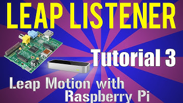 Leap Motion and Raspberry Pi: Tutorial 3