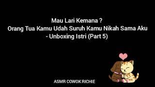 ASMR SUAMI - Mau Lari Kemana ?  - Unboxing Istri (Part 5)