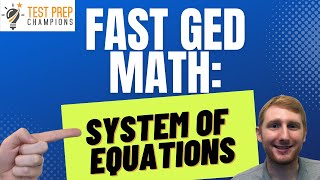How to Beat System of Equations Questions on GED Math [Fast Lesson]