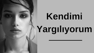 [ ŞİİR ] Kendimi Yargılıyorum - Yaman Karaca  Harika Duygusal Sözler