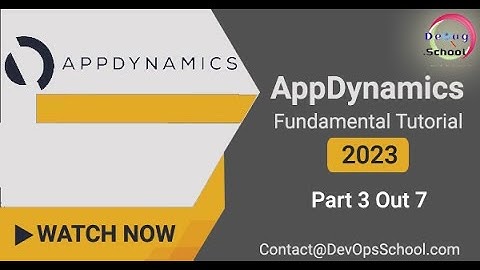 AppDynamics Fundamental Tutorials 2023 - Part - 3 Out 7