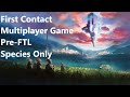 Stellaris First Contact Multiplayer Part 3 - Pre-FTL Species Only