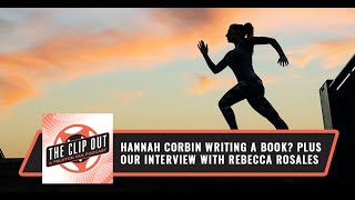 Hannah Corbin Writing a Book? Plus our Interview with Rebecca Rosales