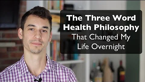 The 3 Word Health Philosophy That Changes Lives - ...