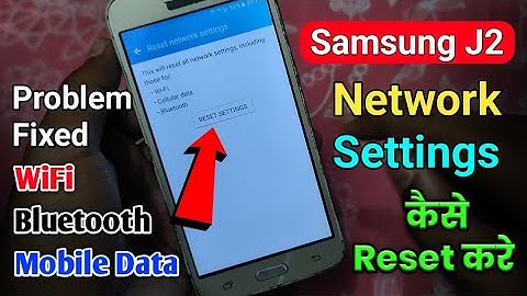 How To Reset Network Settings WIFI Bluetooth Mobile Data Problem Fix | Samsung J2 Me Network Setting