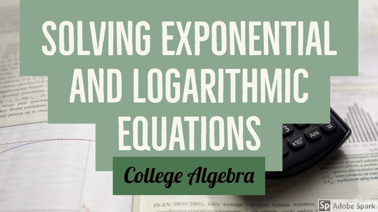 MA105 Solving Exponential and Logarithmic Equations - August - YouTube