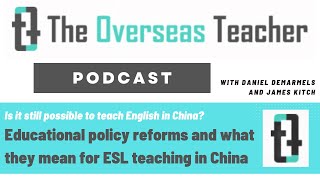 TOT Podcast: ESL Teaching Regulations China - What does this mean for ESL teaching in China