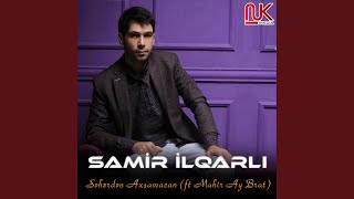 Səhərdən Axşamacan (feat. Mahir ay brat)