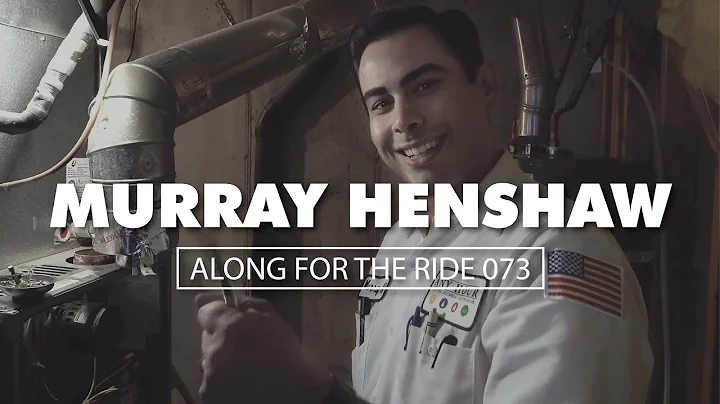 Along For The Ride 073: Murray Henshaw, HVAC Tune-Up