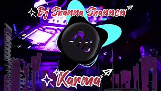 Dj slow remix || Karmamu ( Shanna Shannon )