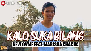 Kalo Suka Bilang - New Gvme Feat. Marisha Chacha  ( Lirik )