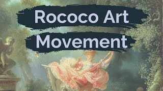 Rococo Art Movement and Analysis of The Swing by Fragonard