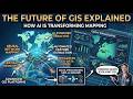 The Future of GIS: How AI Is Transforming Mapping || GeoAI and Thinking Maps