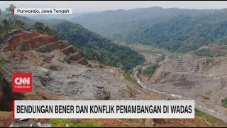 Bendungan Bener & Konflik Penambangan di Wadas